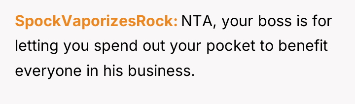SpockVaporizesRock NTA, your boss is for letting you spend out...
