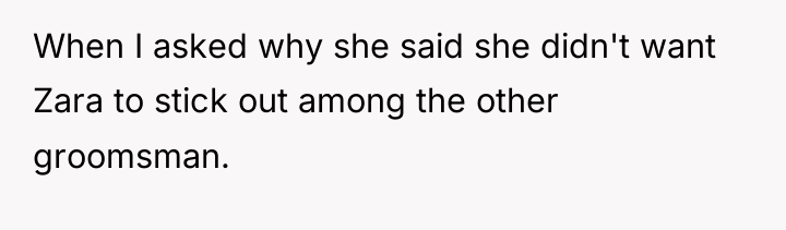 When I asked why she said she didn't want Zara...