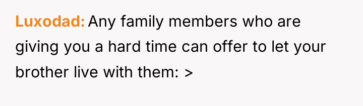 Luxodad Any family members who are giving you a hard...