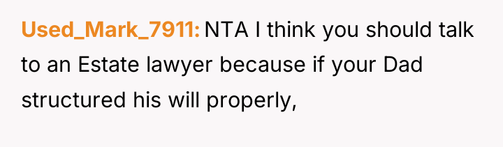 Used_Mark_7911 NTA I think you should talk to an Estate...