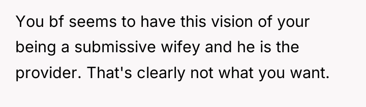 You bf seems to have this vision of your being...