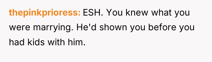 thepinkprioress ESH. You knew what you were marrying. He'd shown...