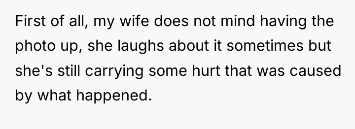 First of all, my wife does not mind having the...