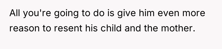 All you're going to do is give him even more...