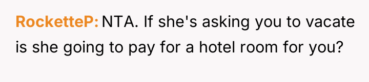 RocketteP NTA. If she's asking you to vacate is she...