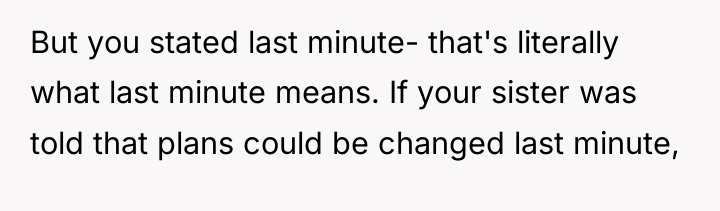 But you stated last minute- that's literally what last minute...