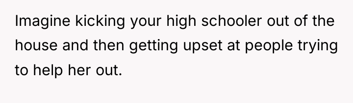Imagine kicking your high schooler out of the house and...