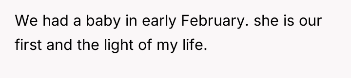 We had a baby in early February. she is our...