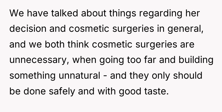 We have talked about things regarding her decision and cosmetic...