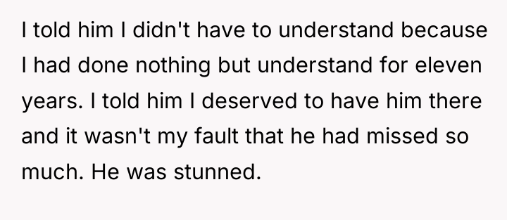 I told him I didn't have to understand because I...