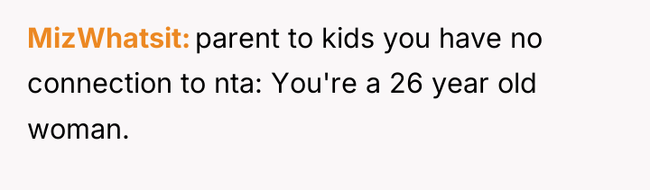 MizWhatsit parent to kids you have no connection to nta:...