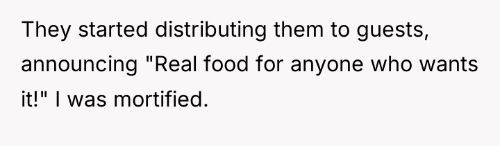 They started distributing them to guests, announcing "Real food for...