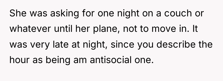 She was asking for one night on a couch or...