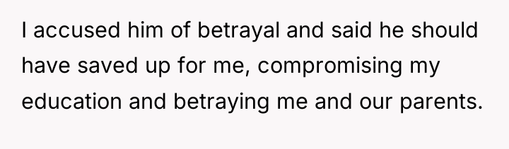 I accused him of betrayal and said he should have...