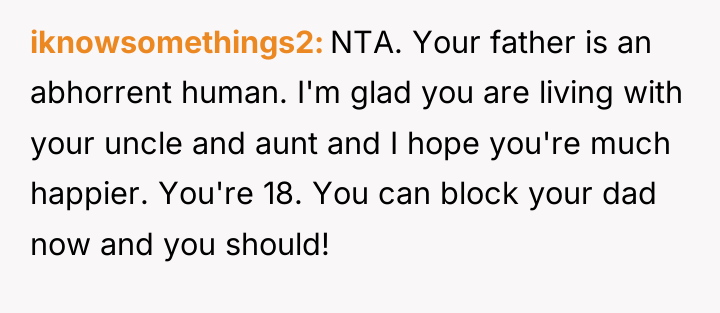 iknowsomethings2 NTA. Your father is an abhorrent human. I'm glad...
