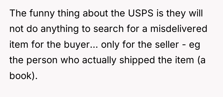 The funny thing about the USPS is they will not...