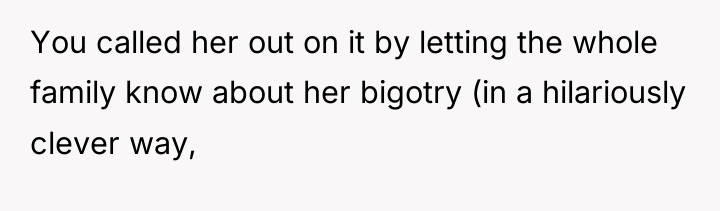 You called her out on it by letting the whole...