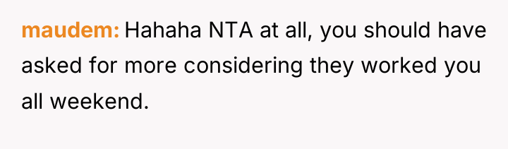 maudem Hahaha NTA at all, you should have asked for...