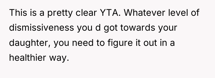 This is a pretty clear YTA. Whatever level of dismissiveness...