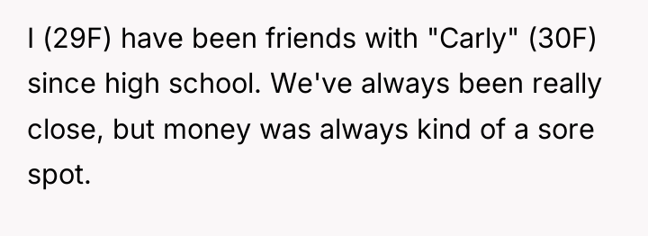 I (29F) have been friends with "Carly" (30F) since high...