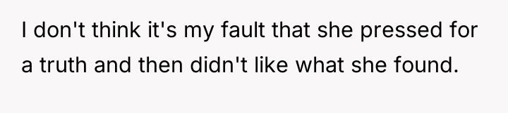 I don't think it's my fault that she pressed for...