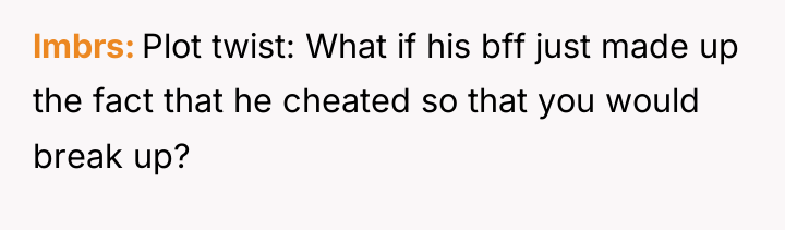 lmbrs Plot twist: What if his bff just made up...