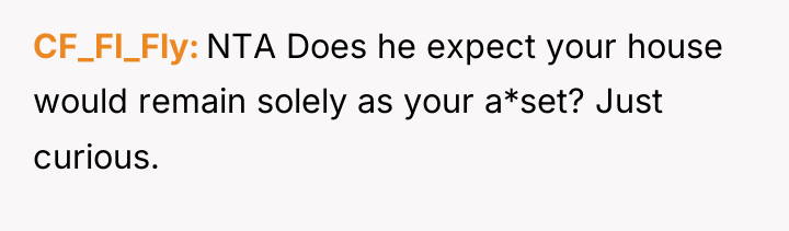 CF_FI_Fly NTA Does he expect your house would remain solely...