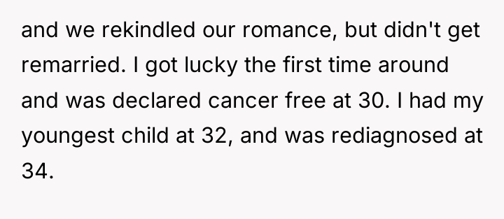 and we rekindled our romance, but didn't get remarried. I...