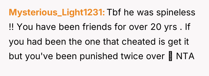 Mysterious_Light1231 Tbf he was spineless !! You have been friends...