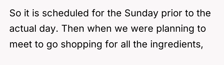 So it is scheduled for the Sunday prior to the...