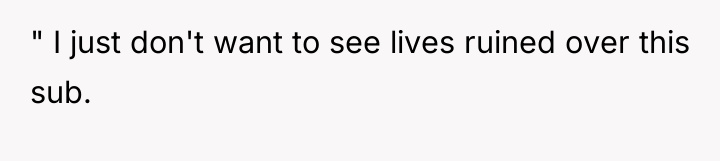 " I just don't want to see lives ruined over...