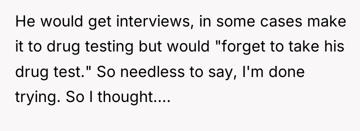 He would get interviews, in some cases make it to...