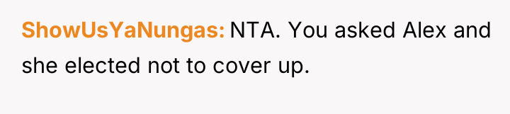 ShowUsYaNungas NTA. You asked Alex and she elected not to...