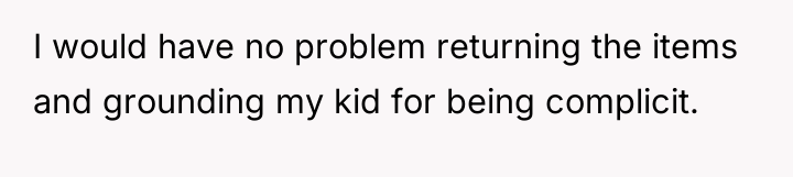 I would have no problem returning the items and grounding...