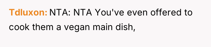 Tdluxon NTA: NTA You've even offered to cook them a...