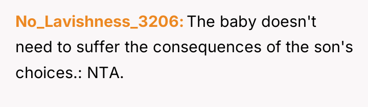 No_Lavishness_3206 The baby doesn't need to suffer the consequences of...