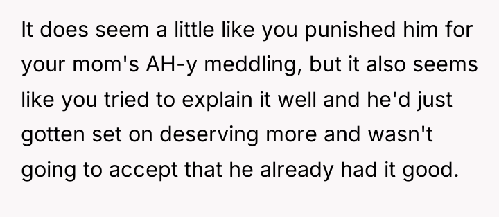 It does seem a little like you punished him for...