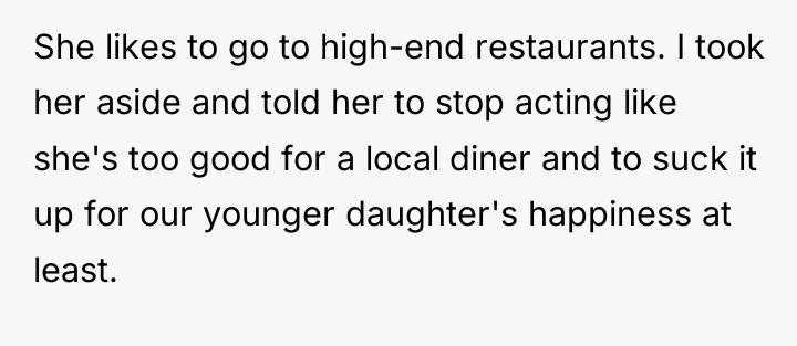 She likes to go to high-end restaurants. I took her...