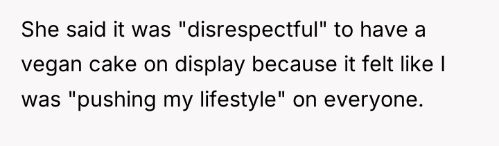 She said it was "disrespectful" to have a vegan cake...