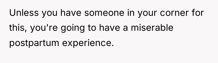 Unless you have someone in your corner for this, you're...