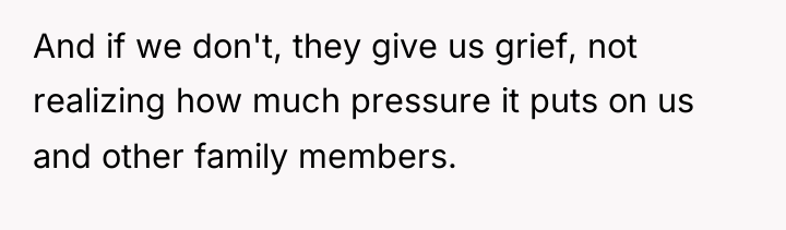 And if we don't, they give us grief, not realizing...