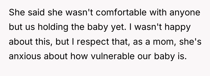 She said she wasn't comfortable with anyone but us holding...