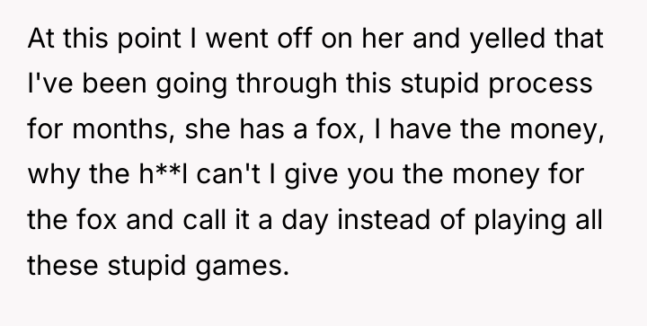 At this point I went off on her and yelled...