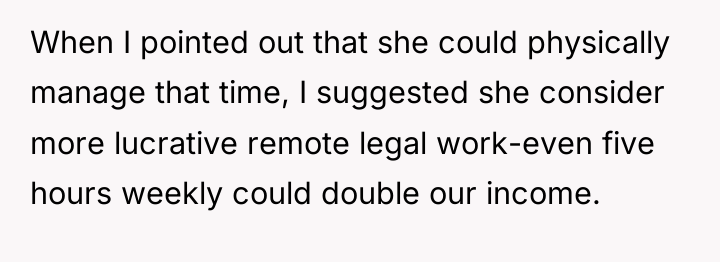 When I pointed out that she could physically manage that...