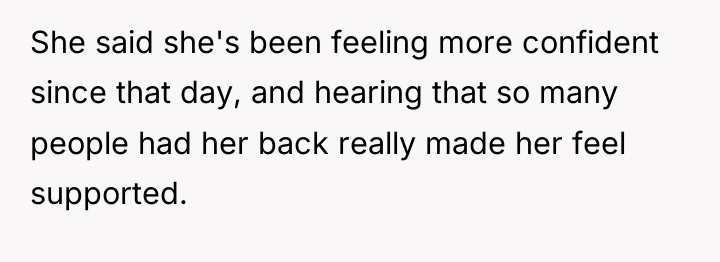 She said she's been feeling more confident since that day,...