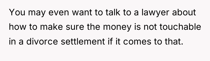 You may even want to talk to a lawyer about...