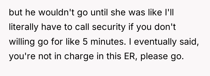 but he wouldn't go until she was like I'll literally...