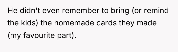 He didn't even remember to bring (or remind the kids)...