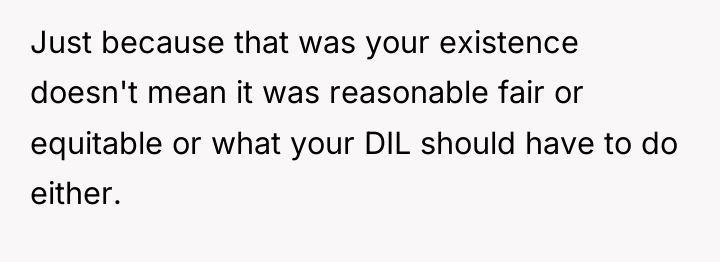 Just because that was your existence doesn't mean it was...