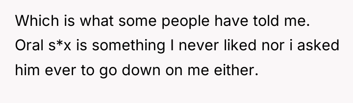Which is what some people have told me. Oral s*x...